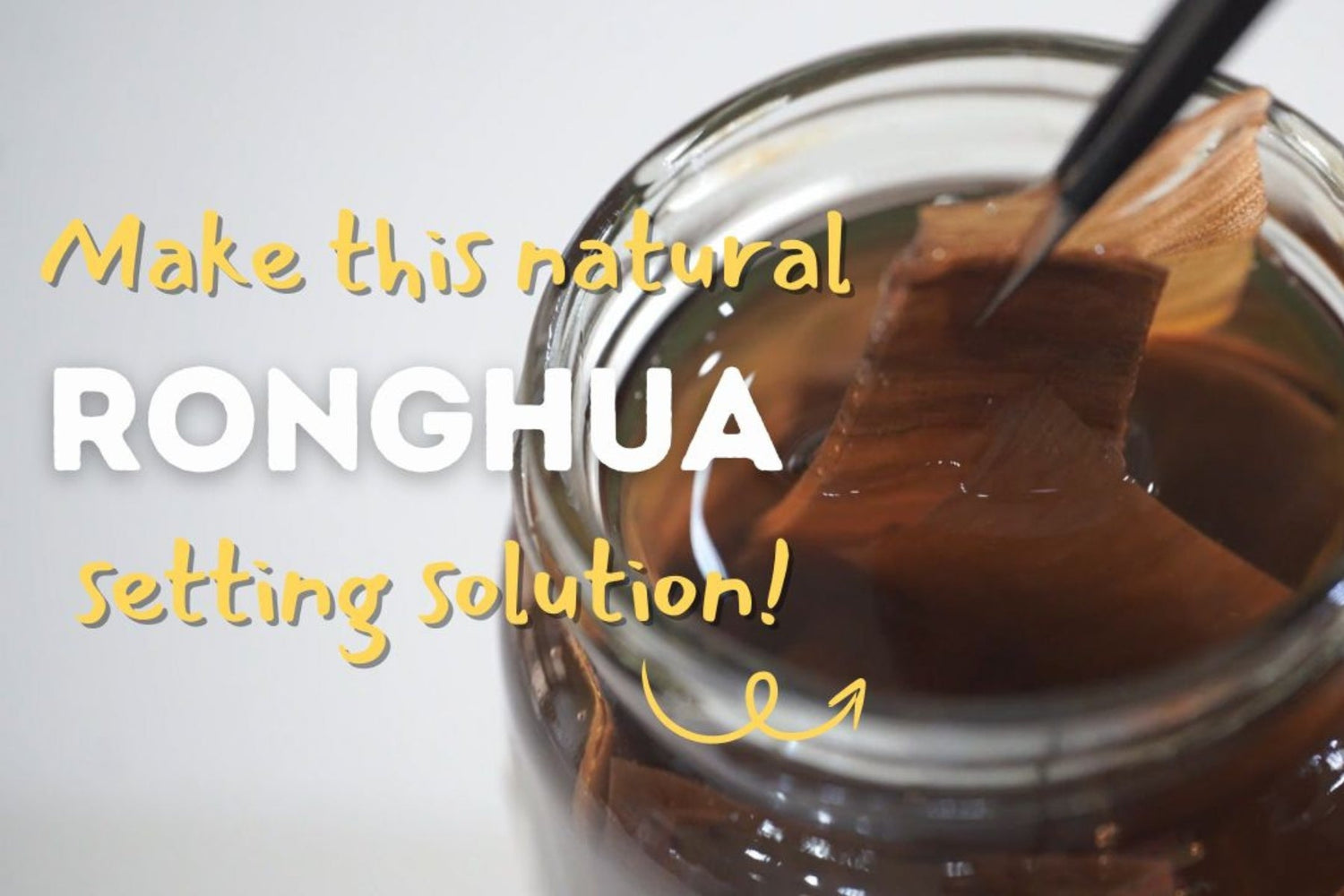 How to Make a Natural Ronghua Setting Solution?
