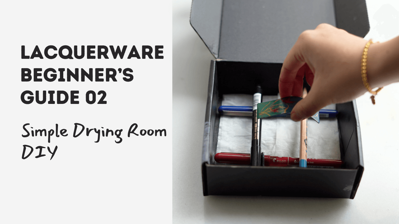 How to DIY a Simple Drying Room for Lacquer Projects